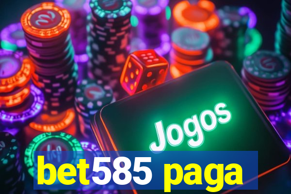 bet585 paga